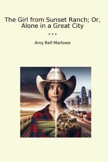The Girl from Sunset Ranch; Or, Alone in a Great City