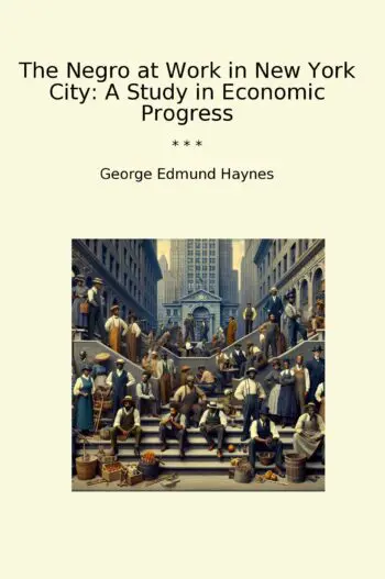 The Negro at Work in New York City: A Study in Economic Progress