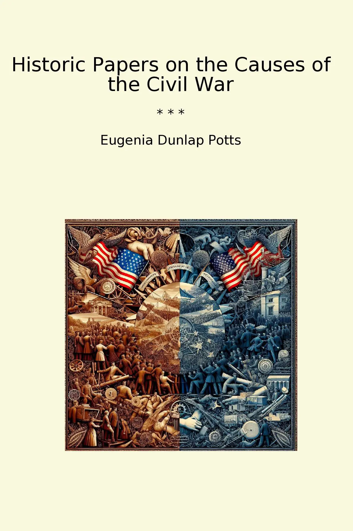 Historic Papers on the Causes of the Civil War
