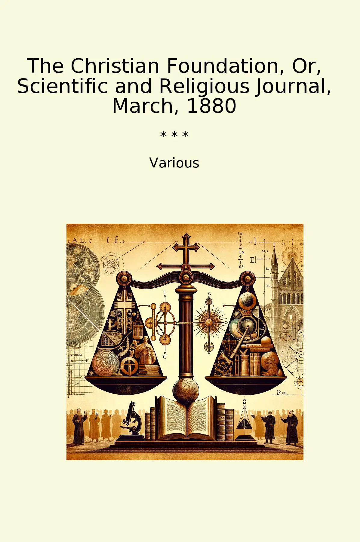 The Christian Foundation, Or, Scientific and Religious Journal, March, 1880