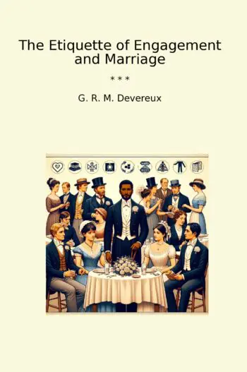The Etiquette of Engagement and Marriage