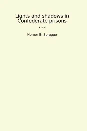 Lights and shadows in Confederate prisons