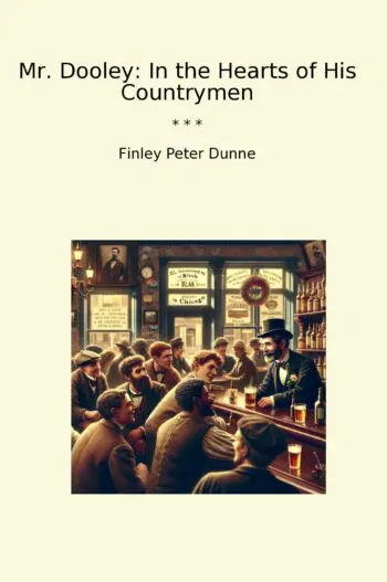Mr. Dooley: In the Hearts of His Countrymen
