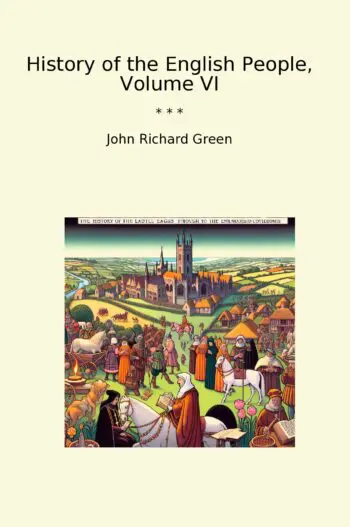 History of the English People, Volume VI