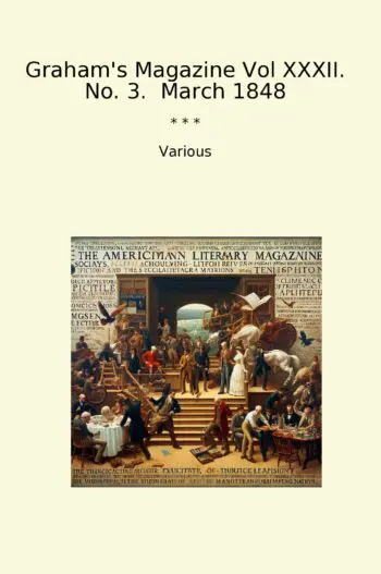 Graham's Magazine Vol XXXII. No. 3. March 1848