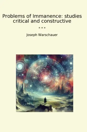 Problems of Immanence: studies critical and constructive