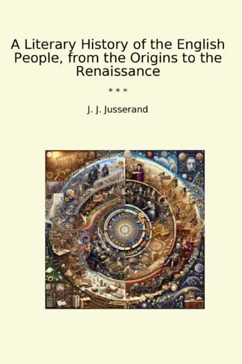 A Literary History of the English People, from the Origins to the Renaissance