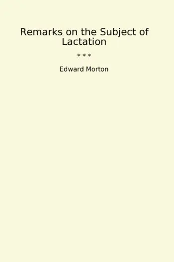 Remarks on the Subject of Lactation