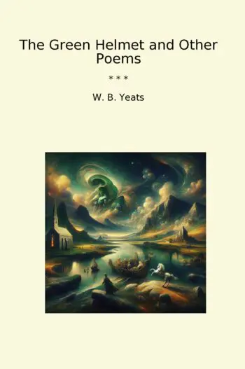 The Green Helmet and Other Poems