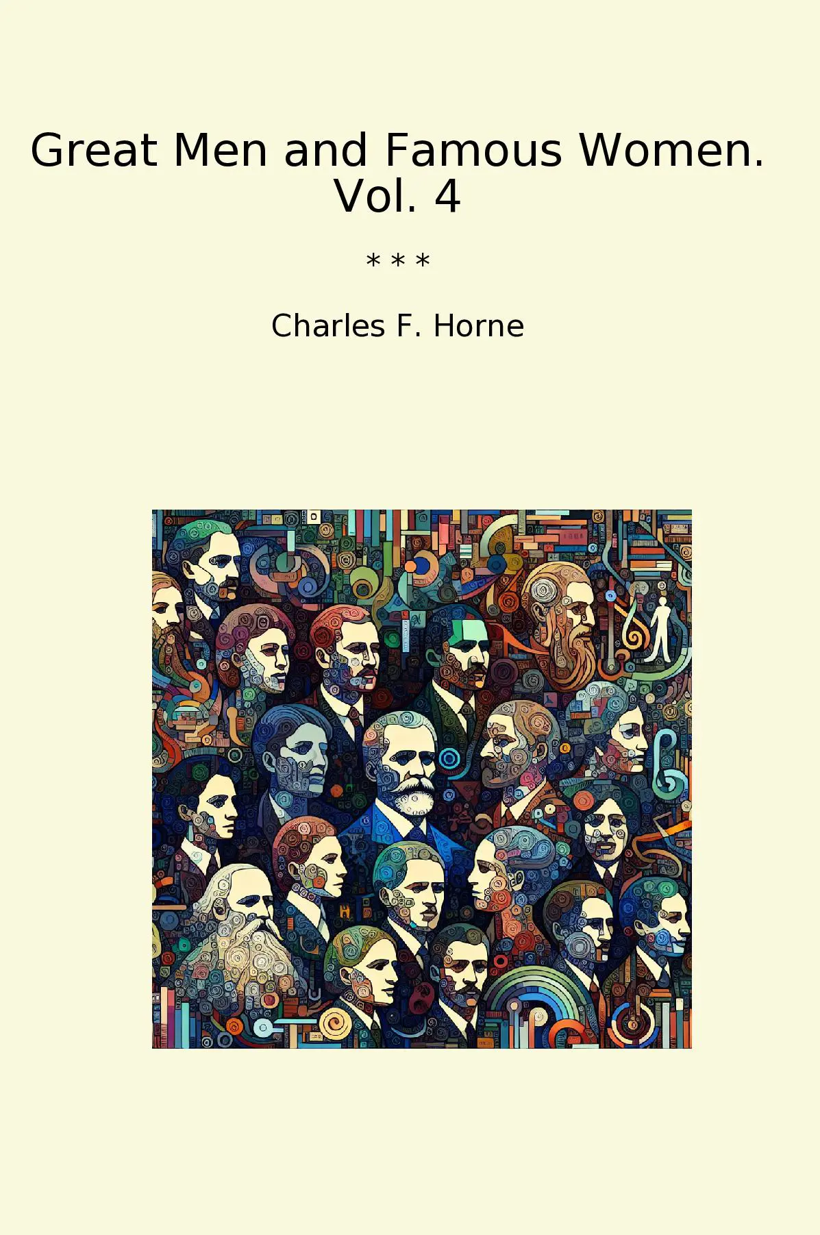 Great Men and Famous Women. Vol. 4