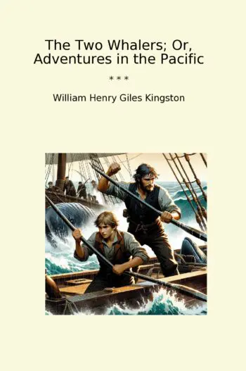 The Two Whalers; Or, Adventures in the Pacific