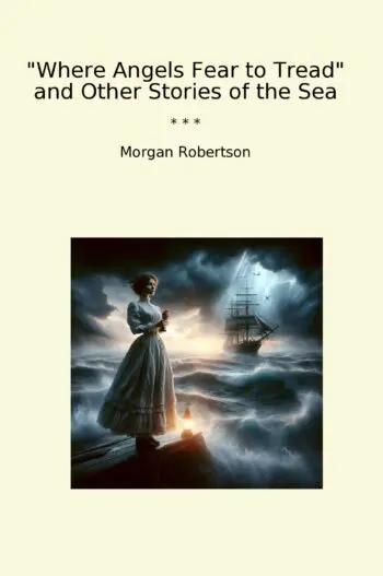 Where Angels Fear to Tread and Other Stories of the Sea