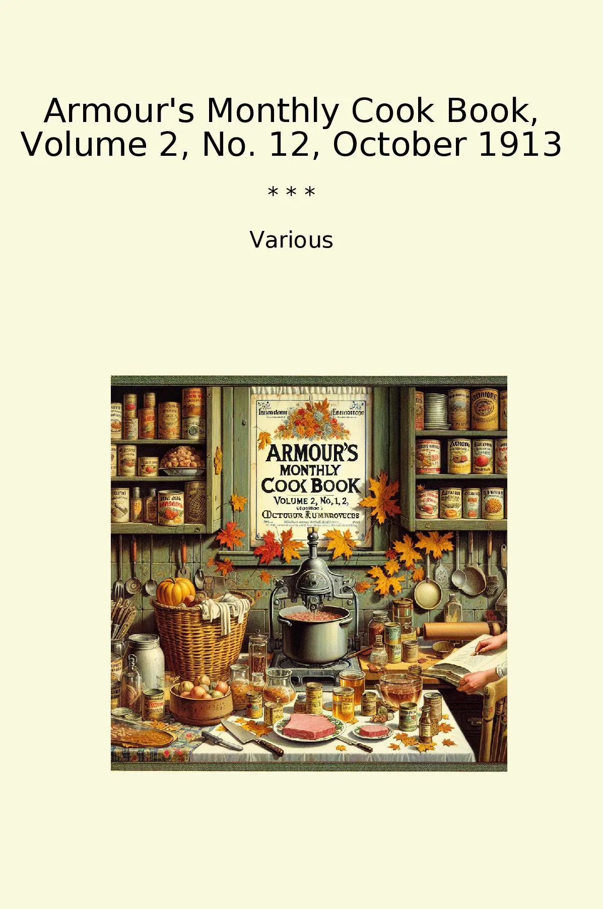 Armour's Monthly Cook Book, Volume 2, No. 12, October 1913