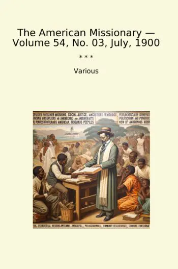 The American Missionary — Volume 54, No. 03, July, 1900