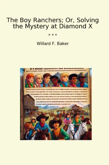 The Boy Ranchers; Or, Solving the Mystery at Diamond X
