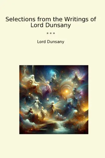 Selections from the Writings of Lord Dunsany