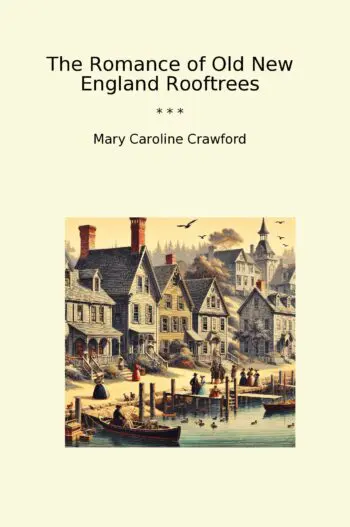 The Romance of Old New England Rooftrees