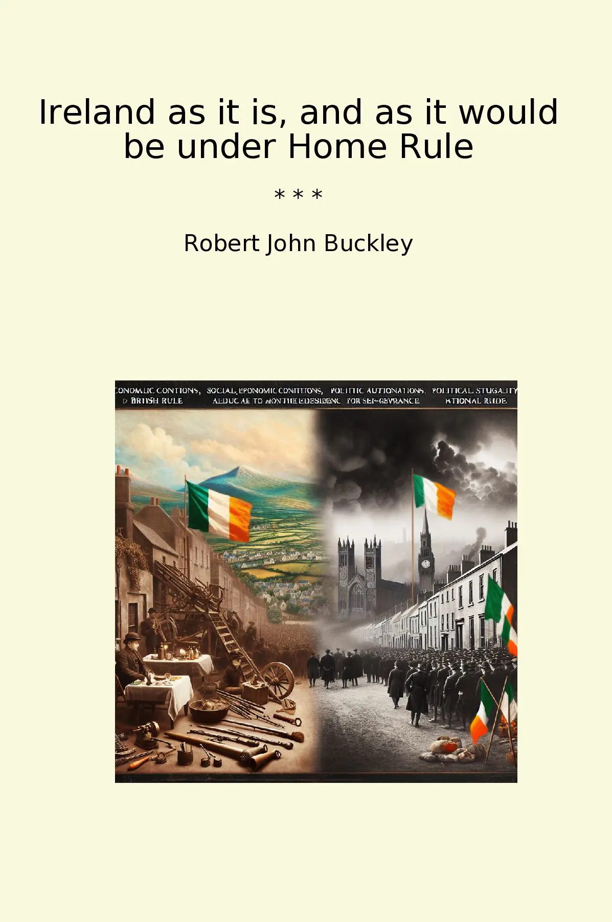 Ireland as it is, and as it would be under Home Rule