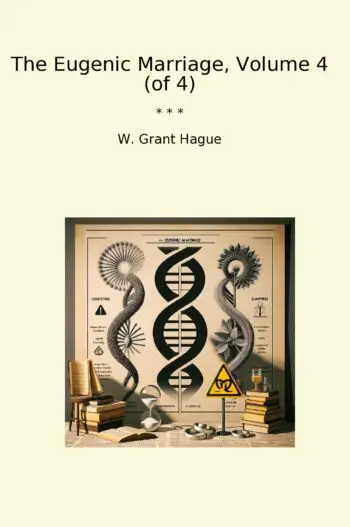 The Eugenic Marriage, Volume 4 (of 4)