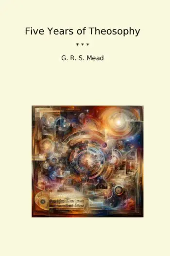 Five Years of Theosophy
