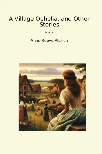 A Village Ophelia, and Other Stories