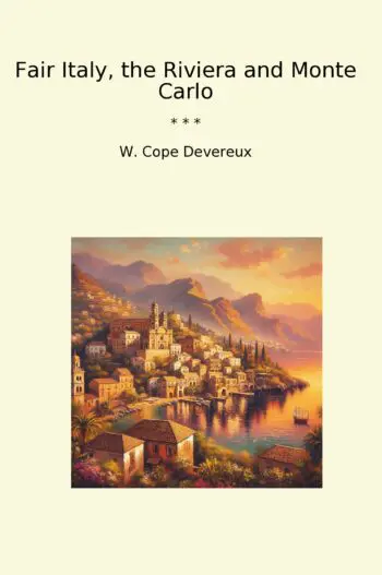 Fair Italy, the Riviera and Monte Carlo