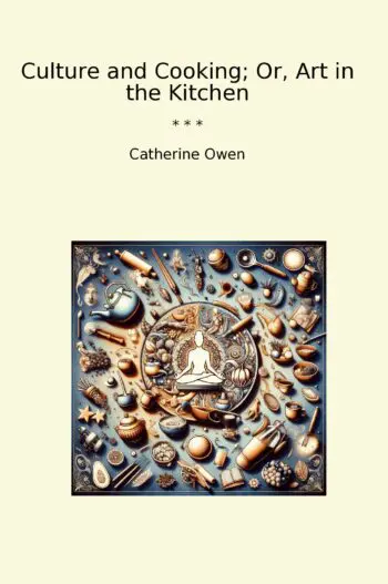 Culture and Cooking; Or, Art in the Kitchen