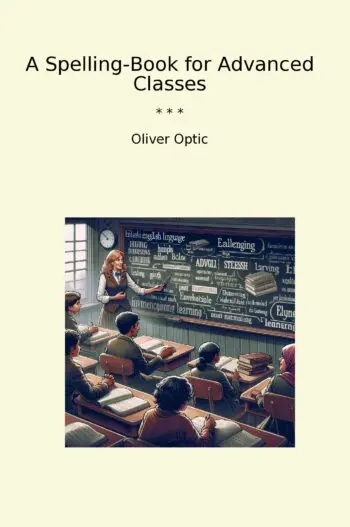A Spelling-Book for Advanced Classes