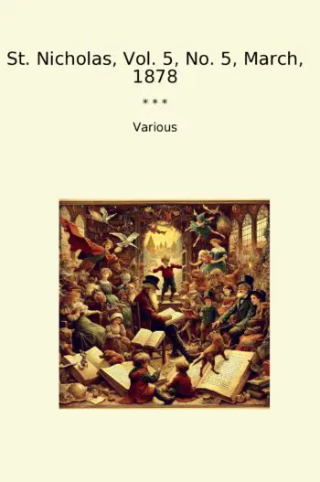 St. Nicholas, Vol. 5, No. 5, March, 1878