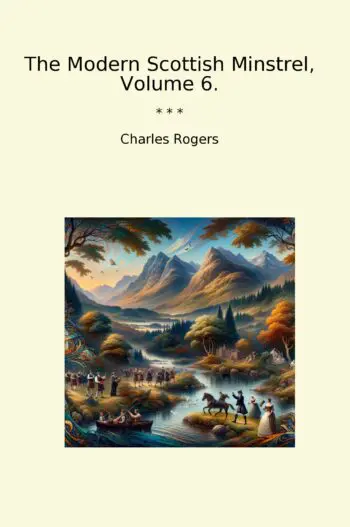The Modern Scottish Minstrel, Volume 6.