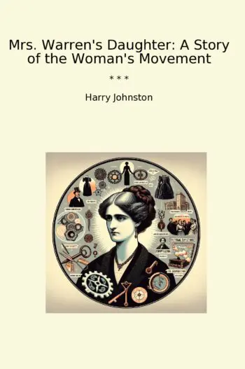 Mrs. Warren's Daughter: A Story of the Woman's Movement