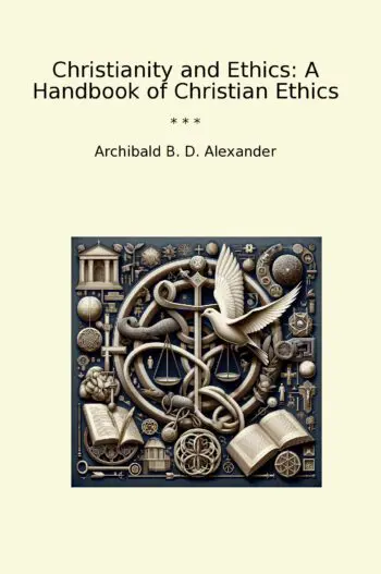Christianity and Ethics: A Handbook of Christian Ethics