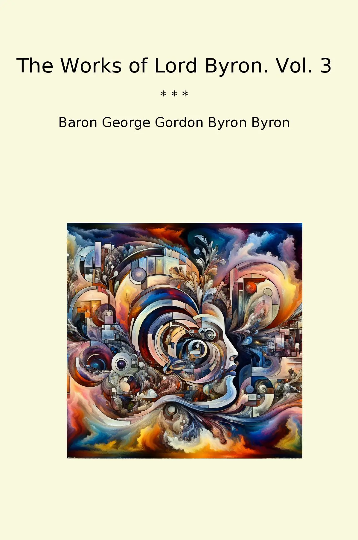 The Works of Lord Byron. Vol. 3