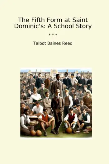 The Fifth Form at Saint Dominic's: A School Story
