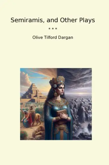 Semiramis, and Other Plays