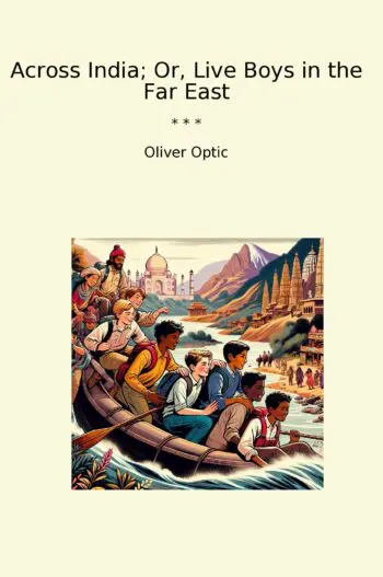 Across India; Or, Live Boys in the Far East