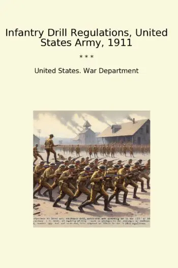 Infantry Drill Regulations, United States Army, 1911