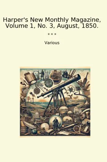 Harper's New Monthly Magazine, Volume 1, No. 3, August, 1850.