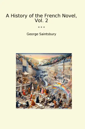 A History of the French Novel, Vol. 2