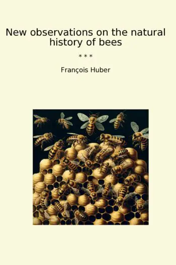 New observations on the natural history of bees