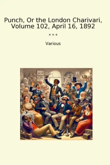 Punch, Or the London Charivari, Volume 102, April 16, 1892