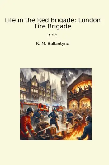 Life in the Red Brigade: London Fire Brigade