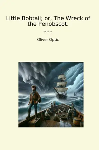 Little Bobtail; or, The Wreck of the Penobscot.