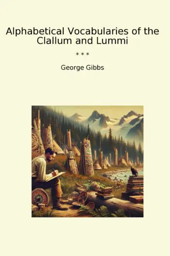 Alphabetical Vocabularies of the Clallum and Lummi
