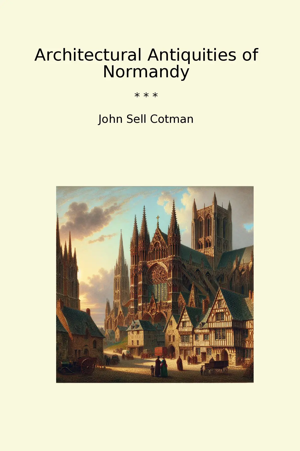 Architectural Antiquities of Normandy