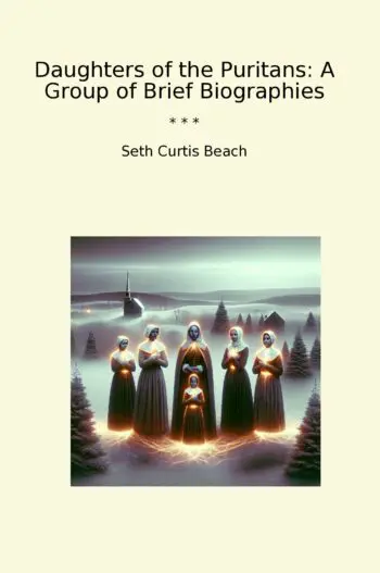 Daughters of the Puritans: A Group of Brief Biographies