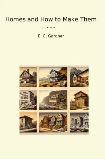 Homes and How to Make Them
