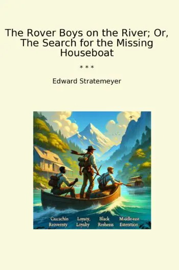 The Rover Boys on the River; Or, The Search for the Missing Houseboat