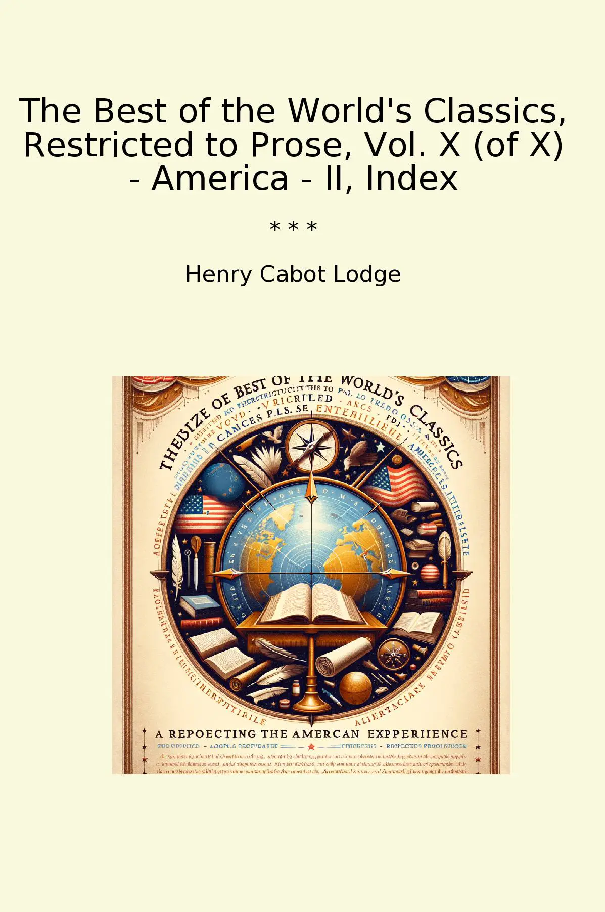 The Best of the World's Classics, Restricted to Prose, Vol. X (of X) - America - II, Index