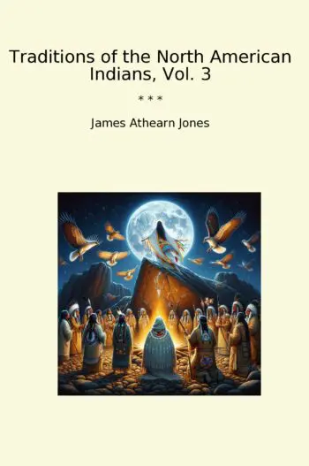 Traditions of the North American Indians, Vol. 3